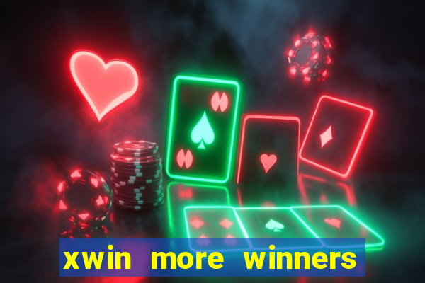 xwin more winners more fun